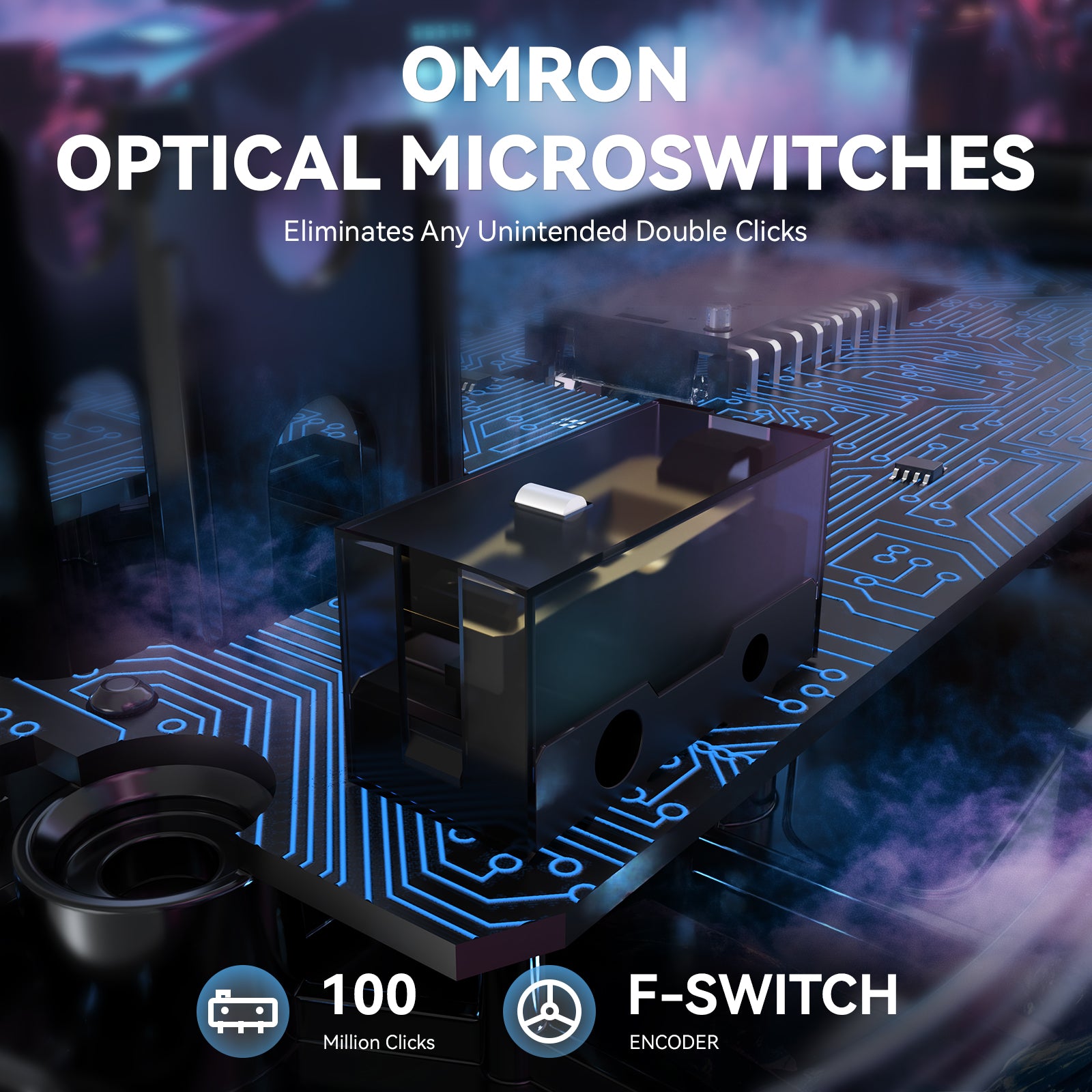 Omron optical microswitches with 100 million clicks for reliable gaming performance.