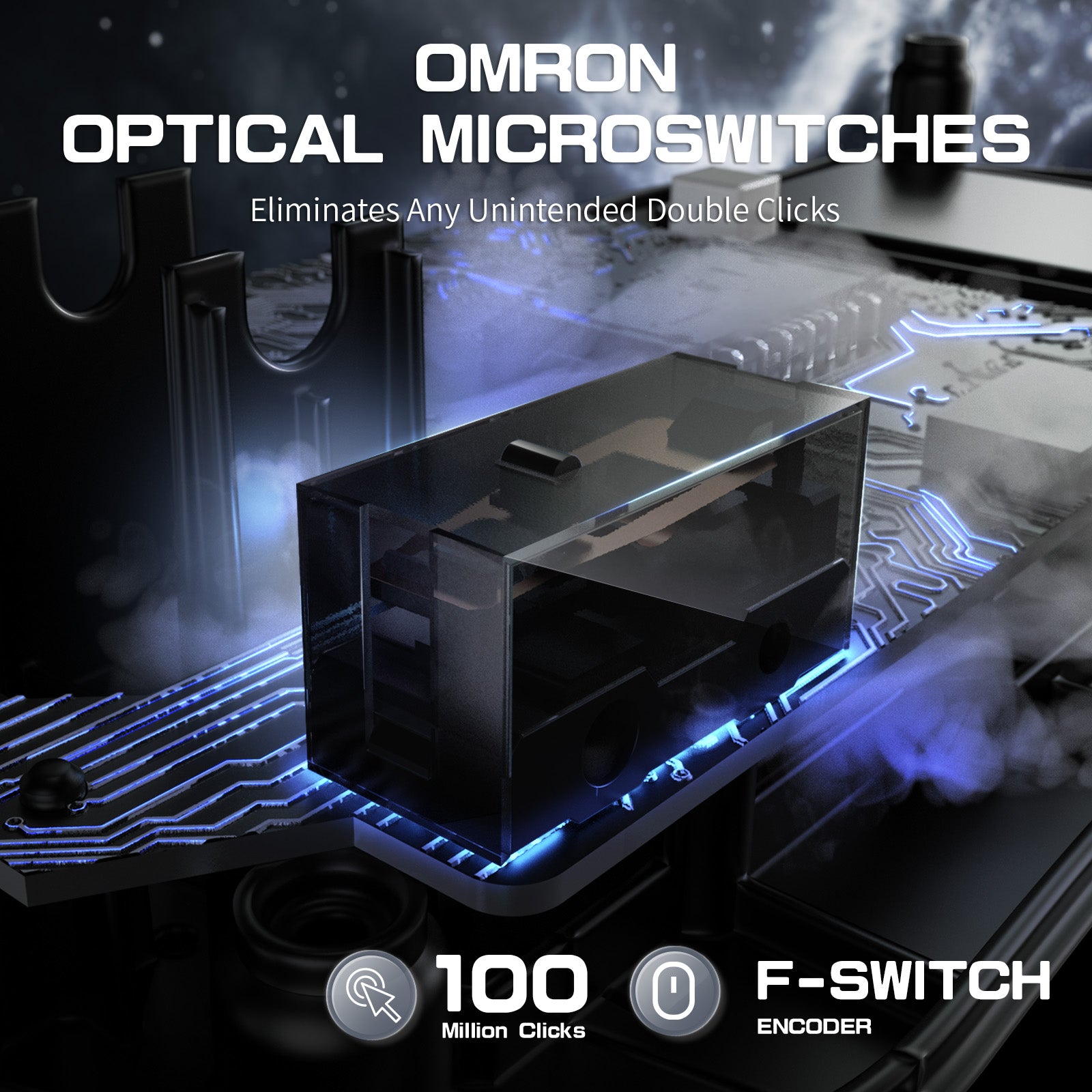 Omron optical microswitches for gaming mouse with 100 million clicks and F-Switch encoder.